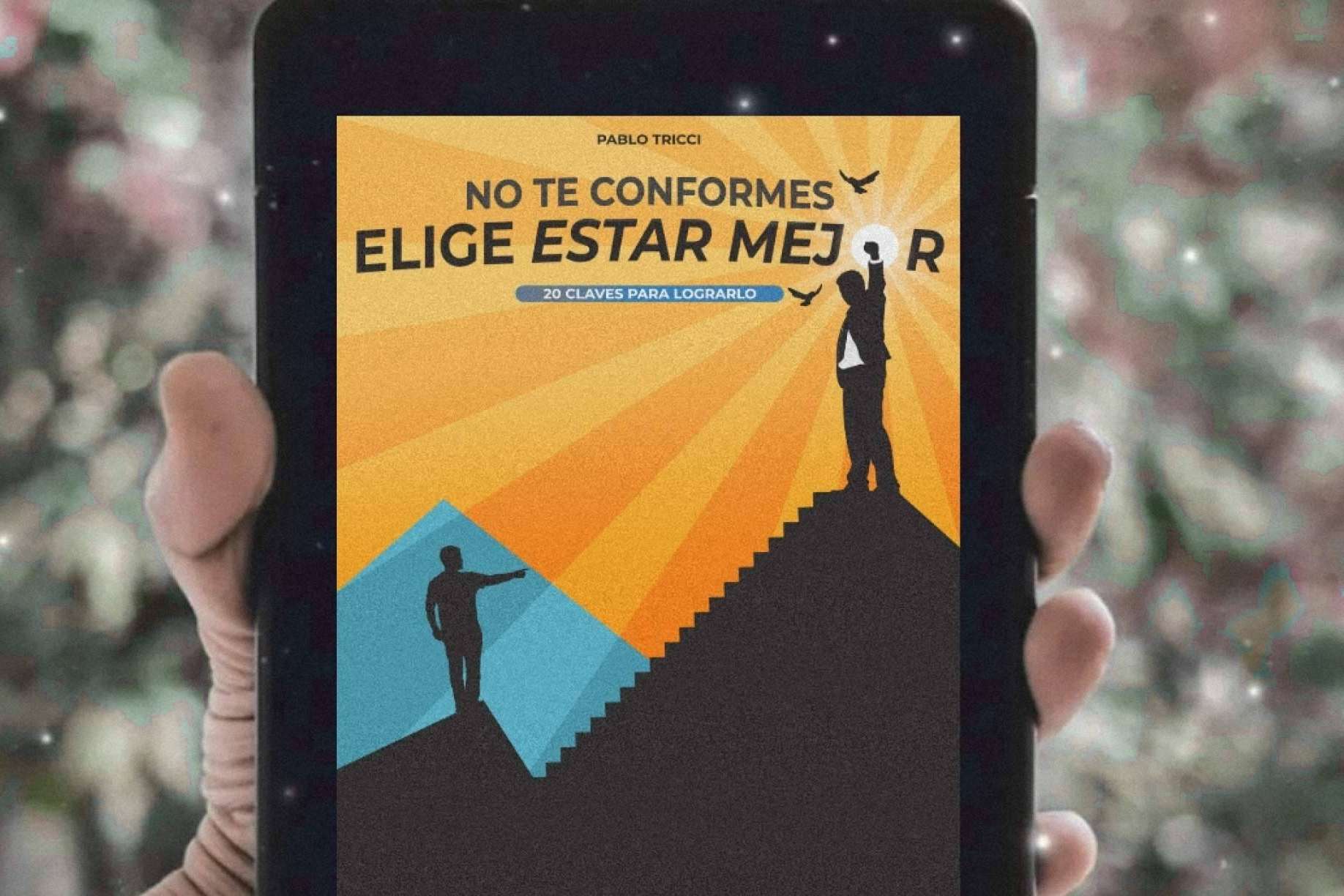 Pablo Tricci presenta 'No te conformes, elige estar mejor', una guía con 20 claves para el bienestar